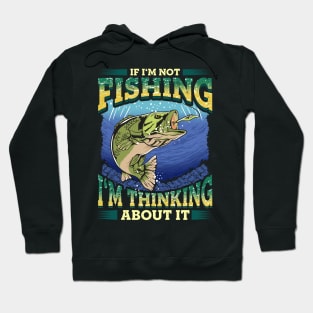 Thinking About Fishing Funny Quotes Dad Fathers Day Hoodie